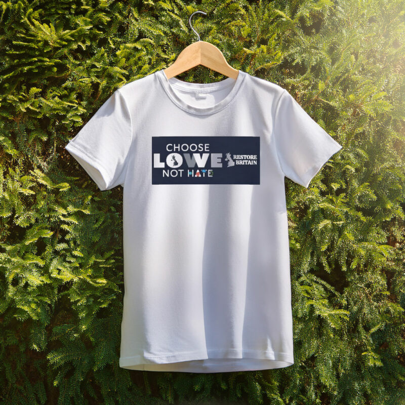 Choose Lowe Not Hate – Restore Britain Unisex T-Shirt