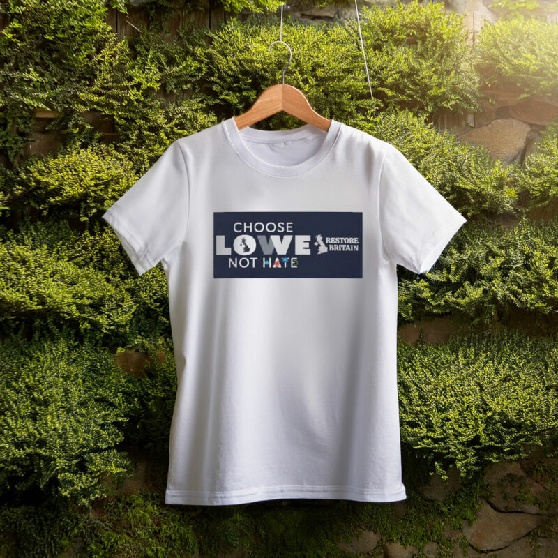 Choose Lowe Not Hate – Restore Britain Unisex T-Shirt