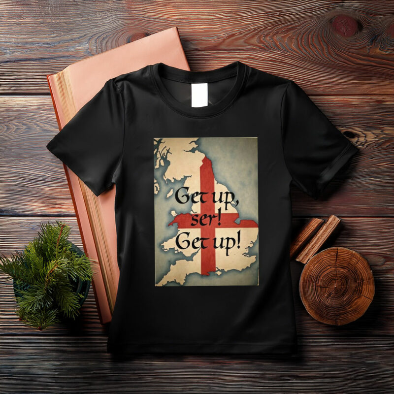 Get Up Ser T-Shirt