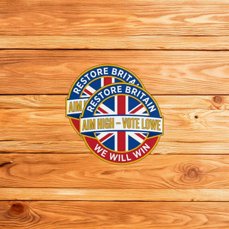 Aim High Vote Lowe Patriotic Campaign Restore Britain Sticker