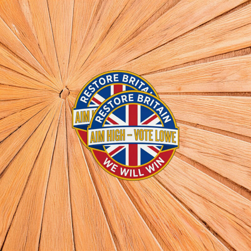Aim High Vote Lowe Patriotic Campaign Restore Britain Sticker