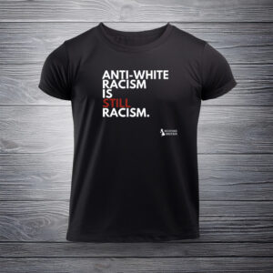 Anti White Racism Restore Britain Shirt