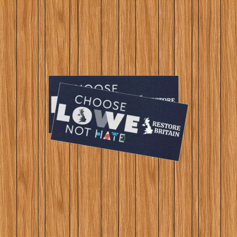 Choose Lowe Not Hate - Restore Britain Sticker
