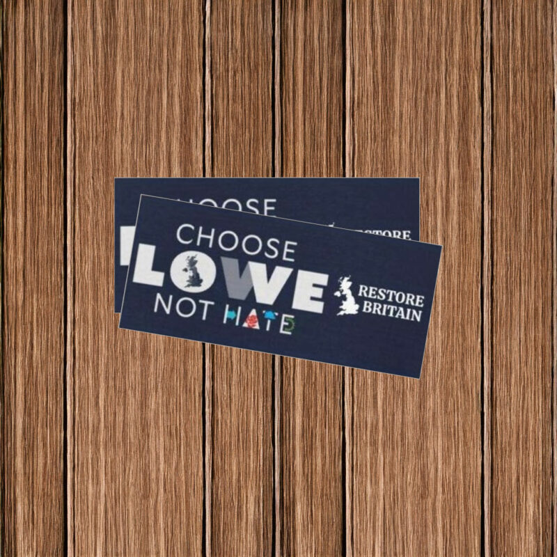 Choose Lowe Not Hate - Restore Britain Sticker