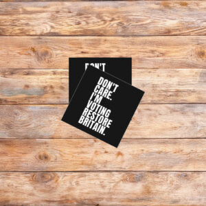Don’t Care I’m Voting Restore Britain 2026 Sticker