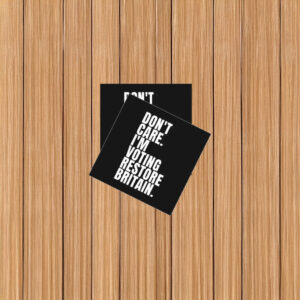 Don’t Care I’m Voting Restore Britain 2026 Sticker
