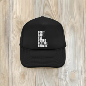 Don’t Care I’m Voting Restore Britain Embroidered 2026 Hat