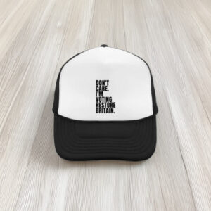 Don’t Care I’m Voting Restore Britain Embroidered Hat