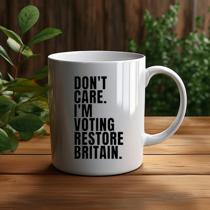 Don’t Care I’m Voting Restore Britain Mug
