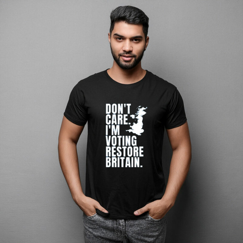 Don’t Care I’m Voting Restore Britain Tee