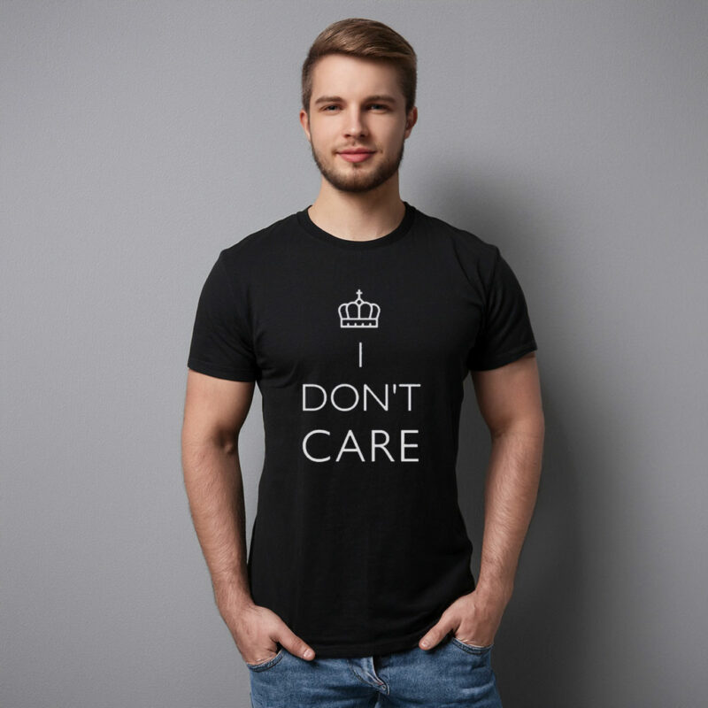 I Don’t Care T-Shirt