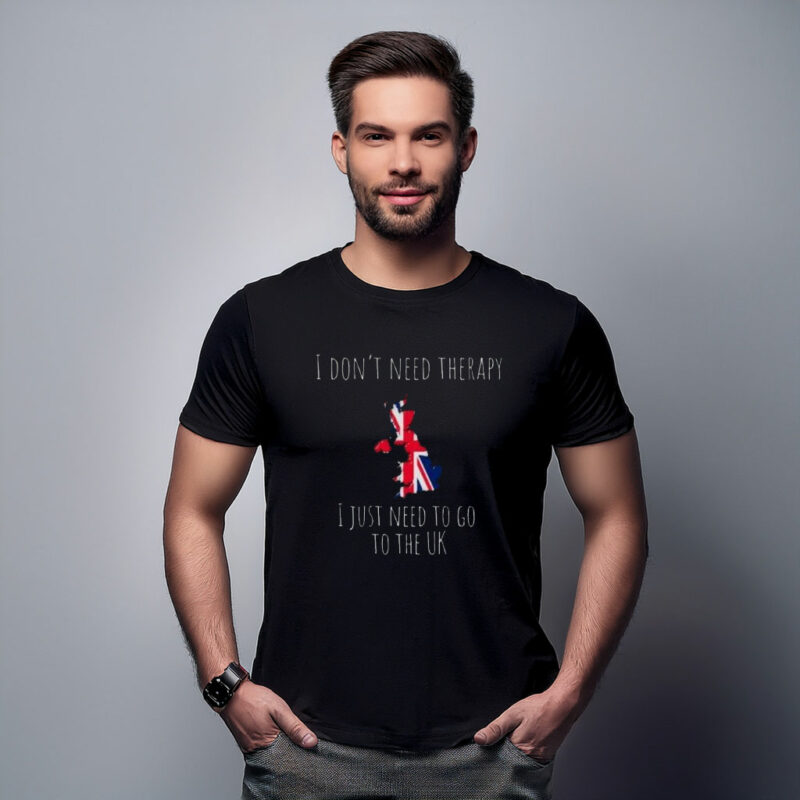 I Don’t Need Therapy I Need to Go to the UK Ex-Pat T-Shirt