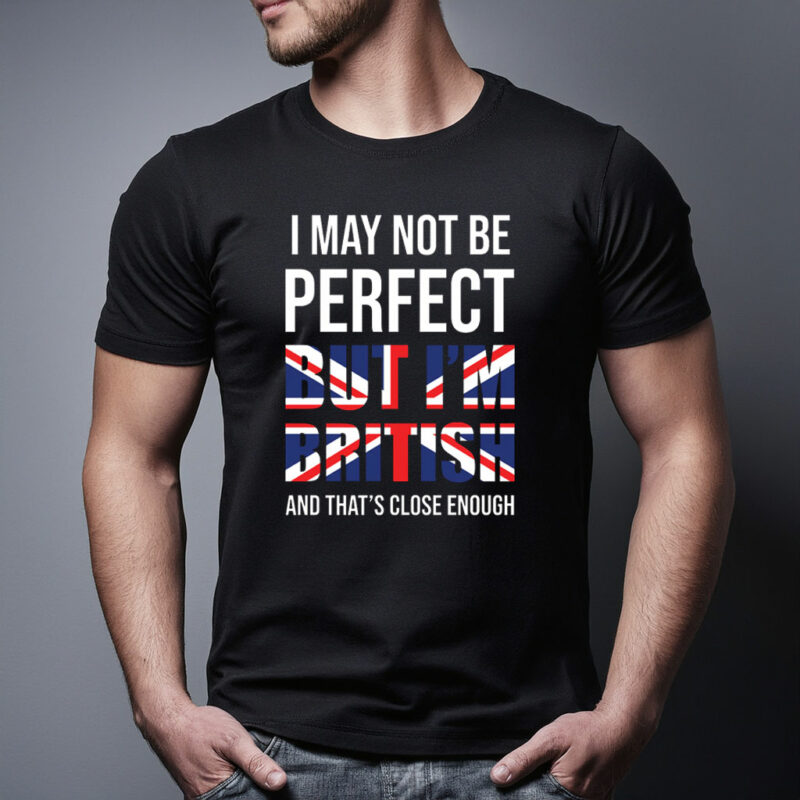 I May Not Be Perfect Graphic T-Shirt