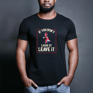 If You Don’t Love It Graphic T-Shirt