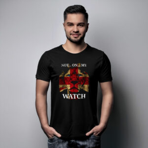 Not On My Watch Graphic T-Shirt