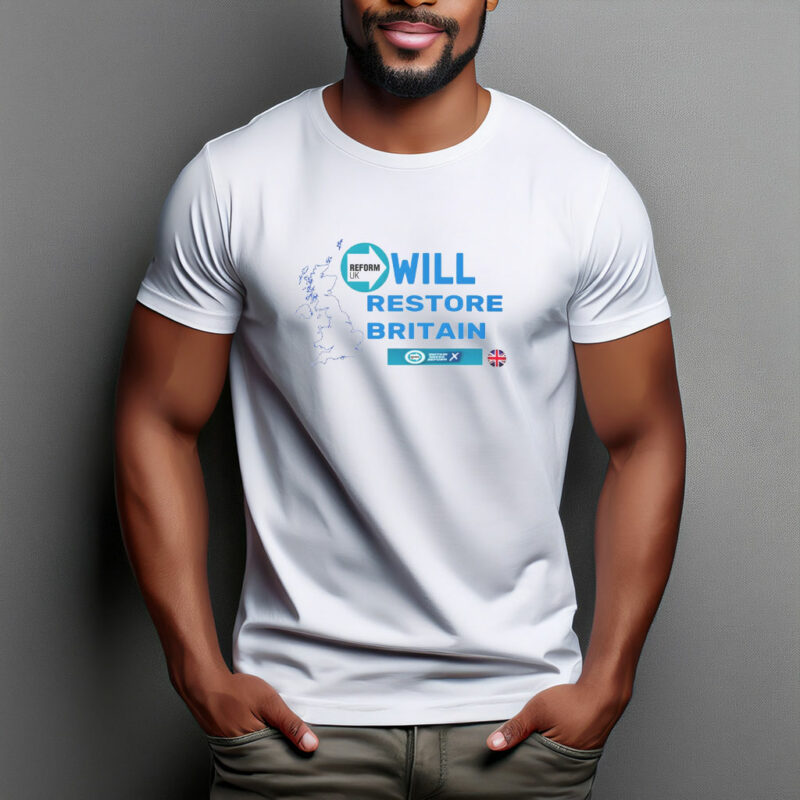  Reform UK Will Restore Britain T-Shirt