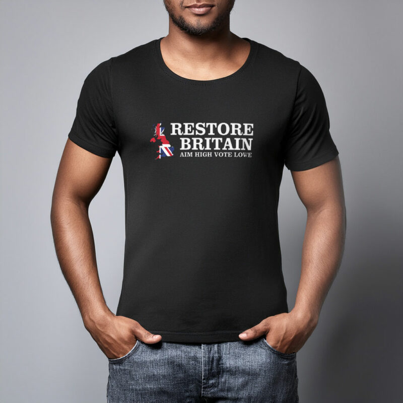 Restore Britain Aim High Vote Lowe Cotton Shirt