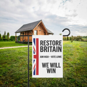Restore Britain Aim High Vote Lowe Flag