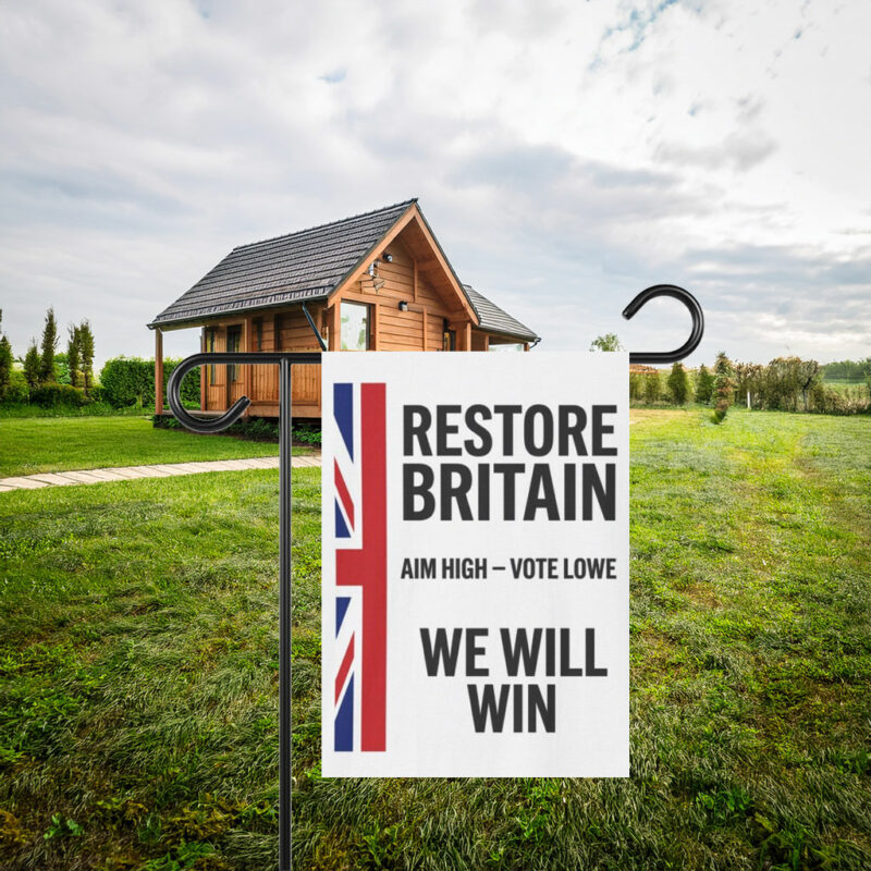 Restore Britain Aim High Vote Lowe Flag
