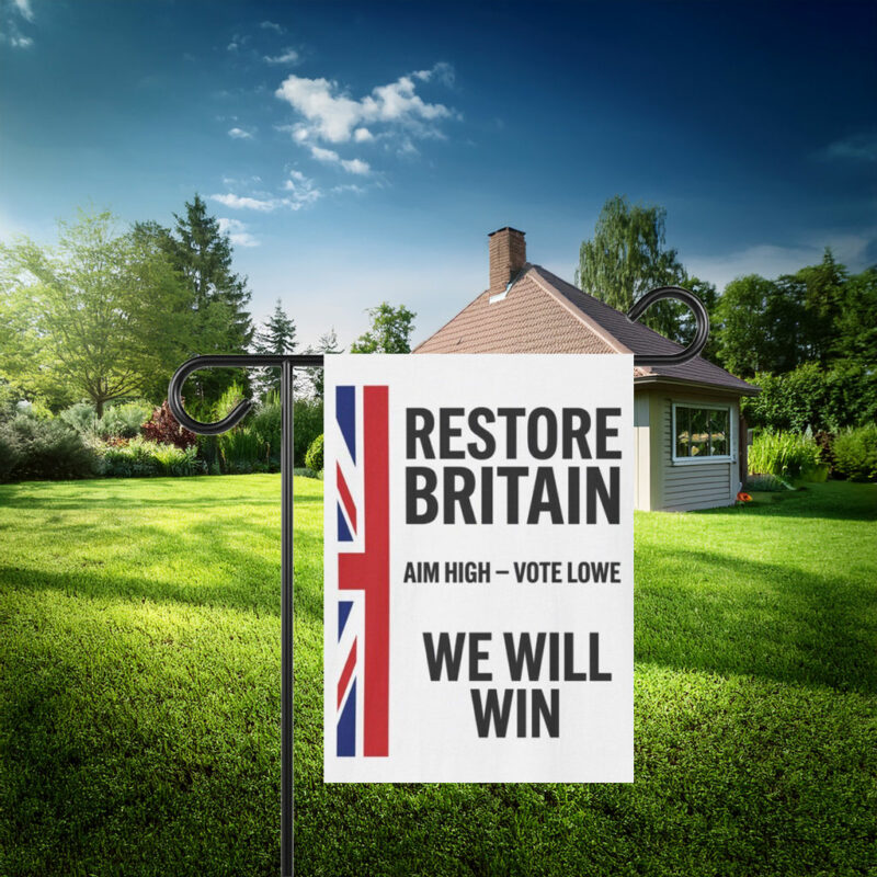 Restore Britain Aim High Vote Lowe Flag
