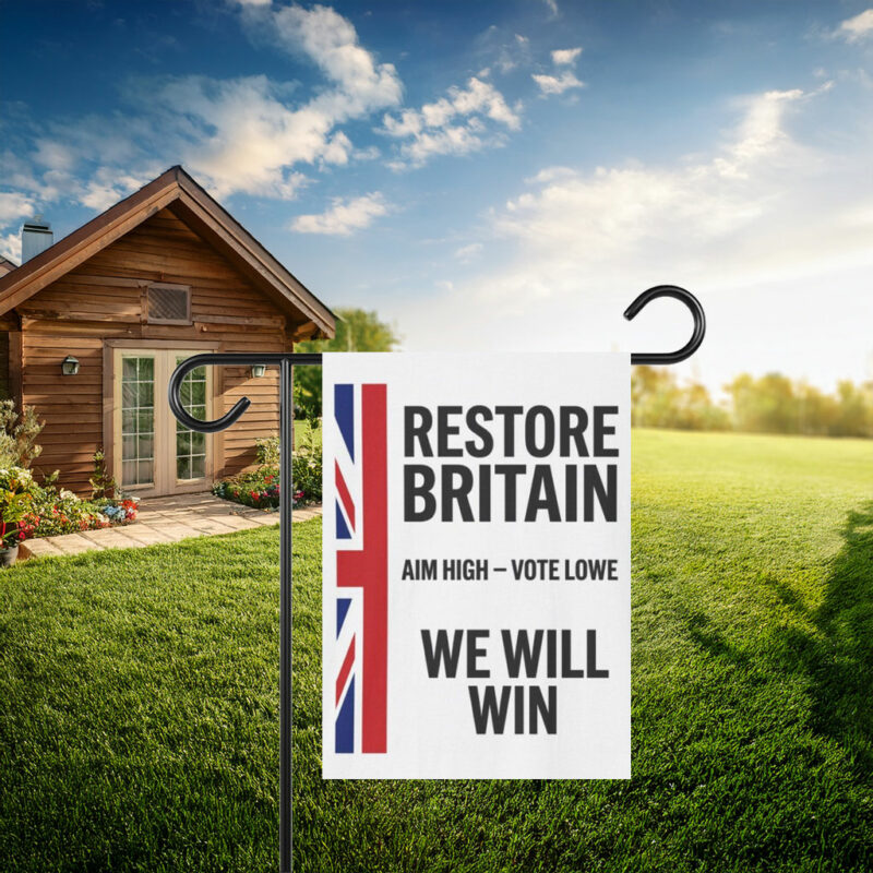 Restore Britain Aim High Vote Lowe Flag