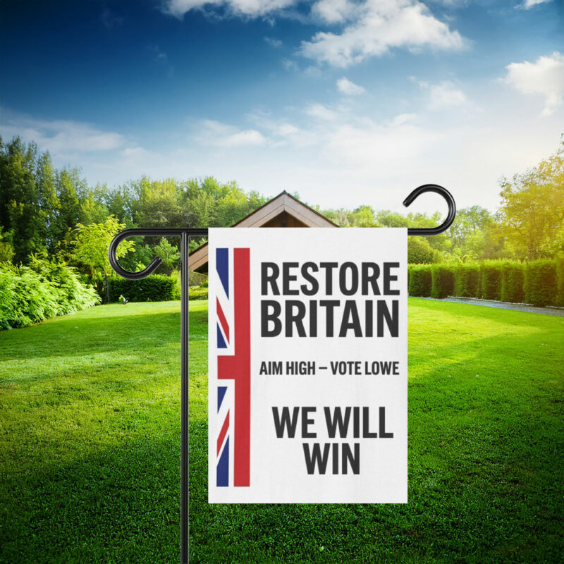 Restore Britain Aim High Vote Lowe Flag