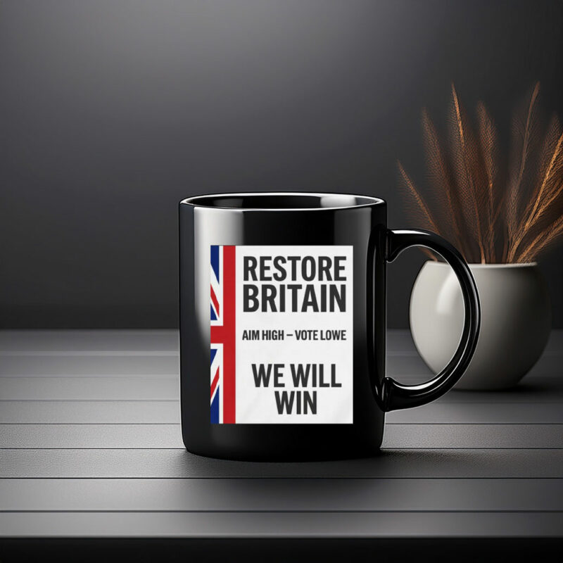 Restore Britain Aim High Vote Lowe Patriotic Campaign Mug