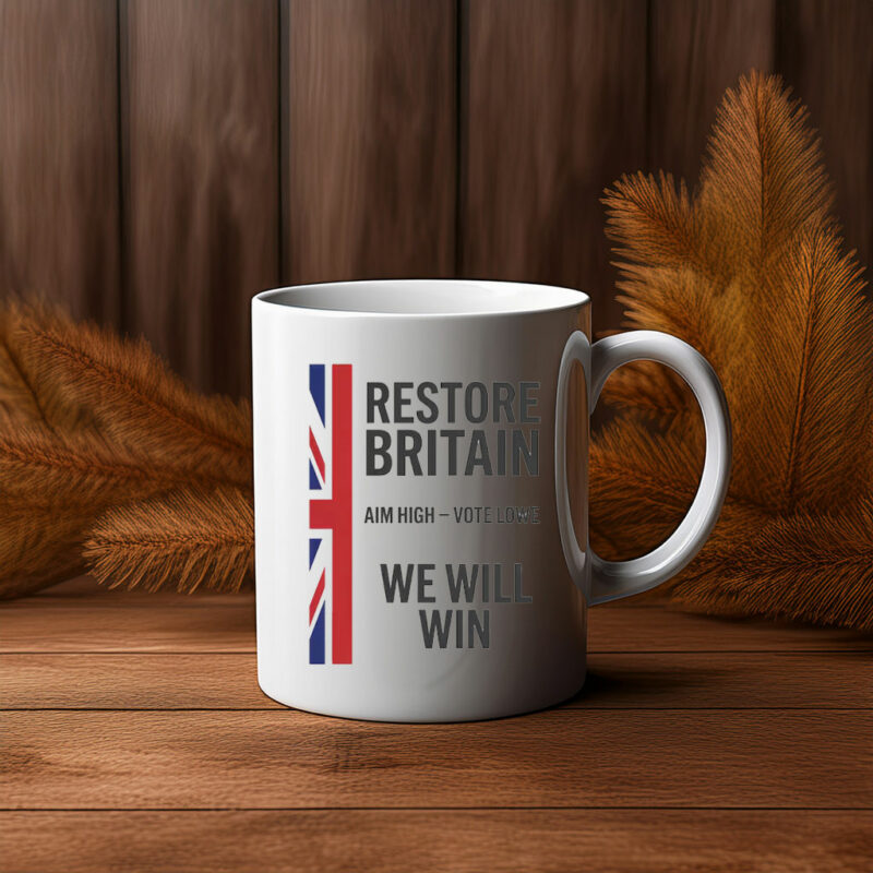 Restore Britain Aim High Vote Lowe Patriotic Campaign Mug