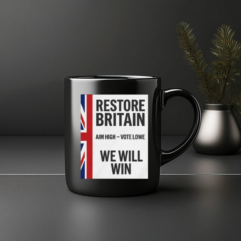 Restore Britain Aim High Vote Lowe Patriotic Campaign Mug