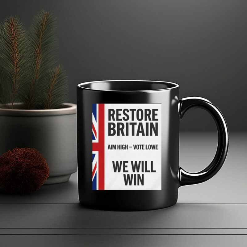 Restore Britain Aim High Vote Lowe Patriotic Campaign Mug