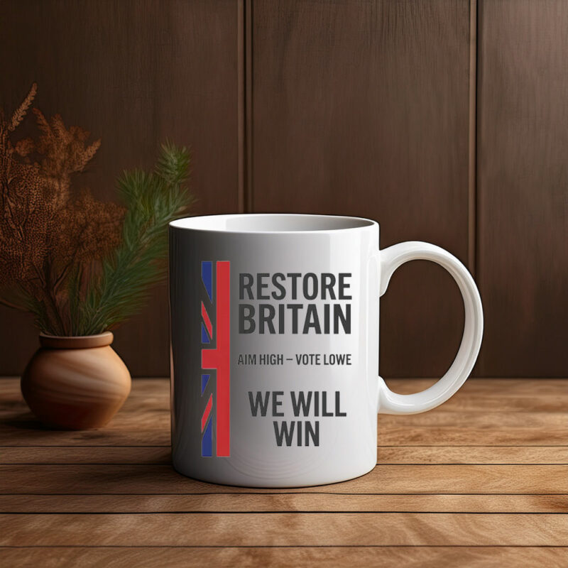 Restore Britain Aim High Vote Lowe Patriotic Campaign Mug