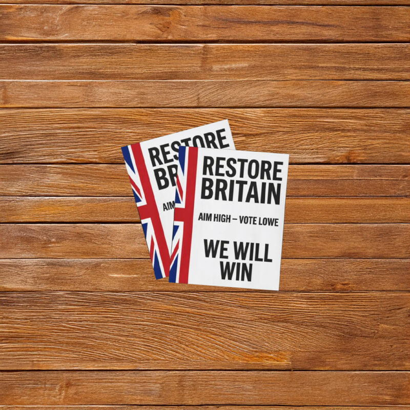 Restore Britain Aim High Vote Lowe Patriotic Campaign Sticker