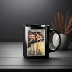 Restore Britain Aim High Vote Lowe Patriotic Mug
