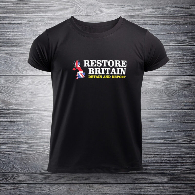 Restore Britain Detain and Deport Shirt