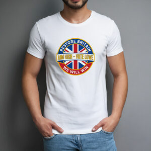 Restore Britain Poster Aim High Vote Lowe Patriotic Campaign Shirt