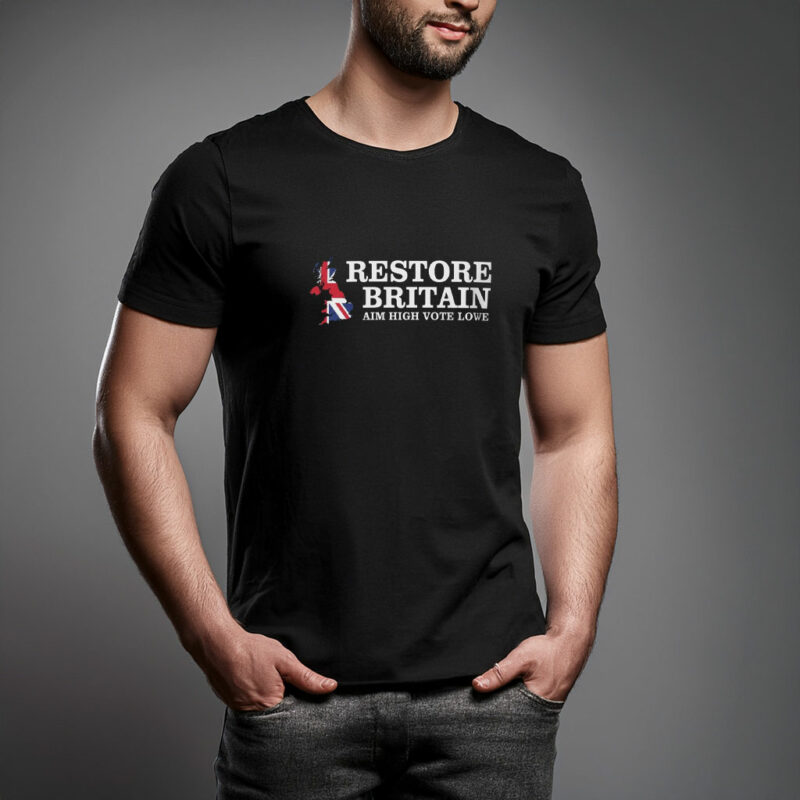 Restore Britain T-Shirt – Aim High Vote Lowe Cotton Shirt