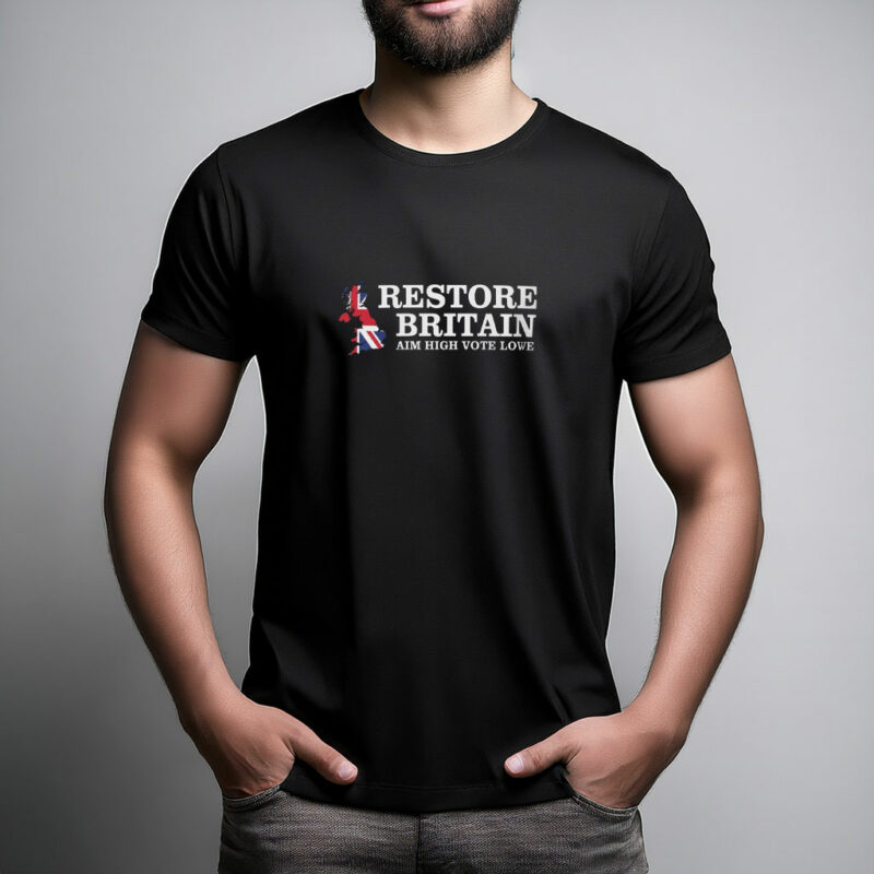 Restore Britain T-Shirt – Aim High Vote Lowe Cotton Shirt