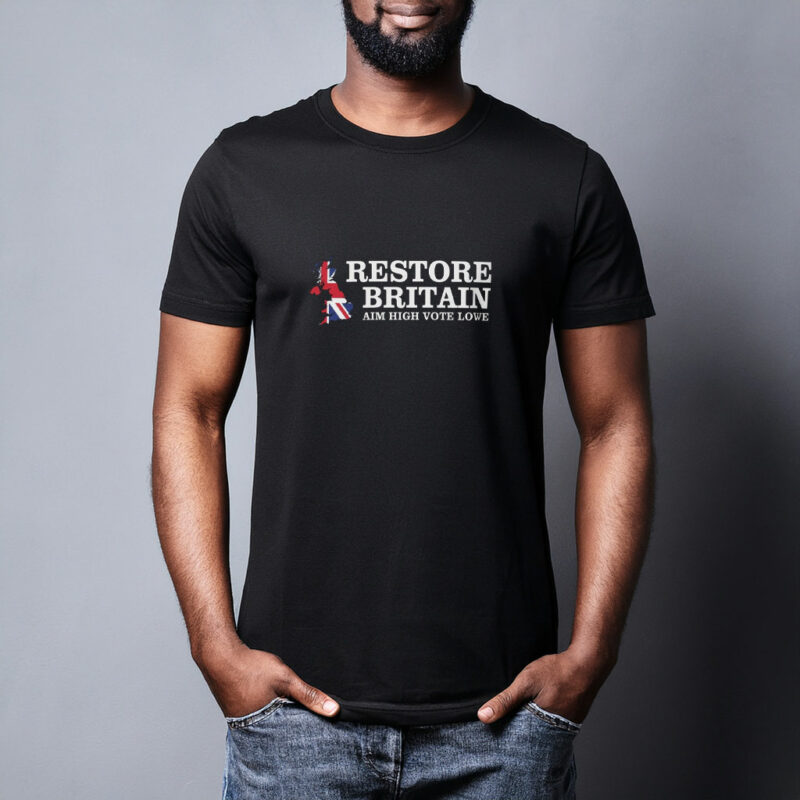 Restore Britain T-Shirt – Aim High Vote Lowe Cotton Shirt