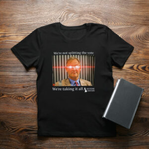 Restore Britain – We're Taking It All Shirt
