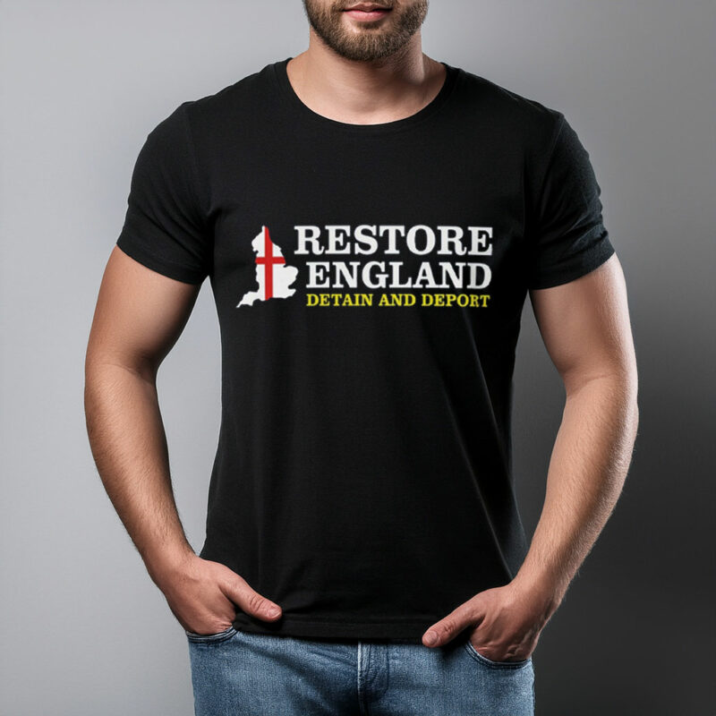 Restore England Detain and Deport Restore Britain Shirt
