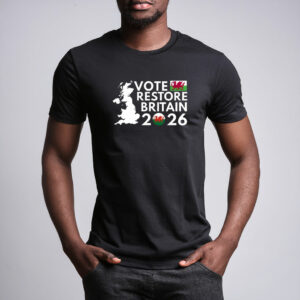 Vote Restore Britain Wales 2026 T-Shirt