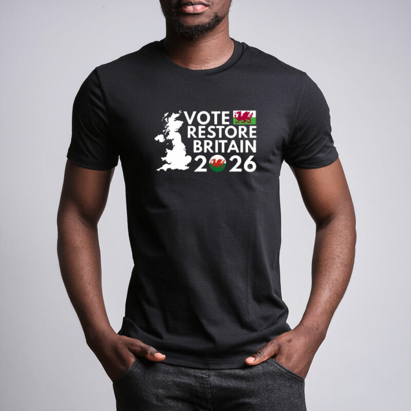 Vote Restore Britain Wales 2026 T-Shirt