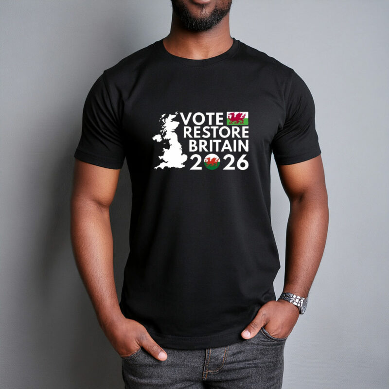 Vote Restore Britain Wales 2026 T-Shirt