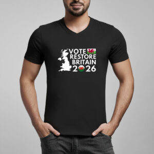 Vote Restore Britain Wales 2026 T-Shirt