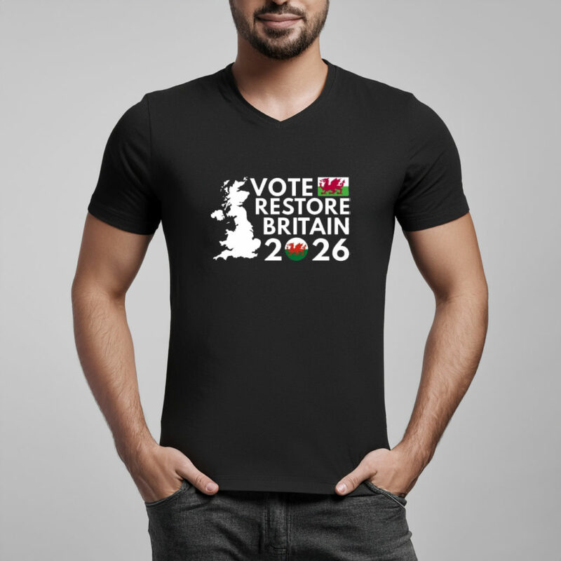 Vote Restore Britain Wales 2026 T-Shirt