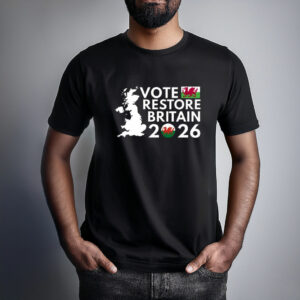 Vote Restore Britain Wales 2026 T-Shirt