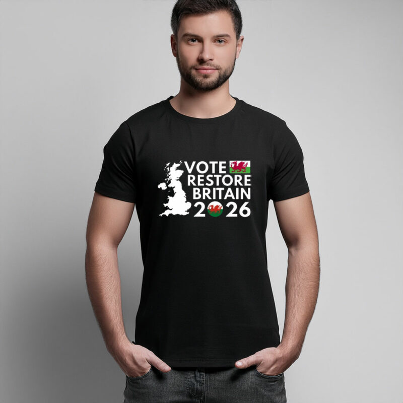 Vote Restore Britain Wales 2026 T-Shirt