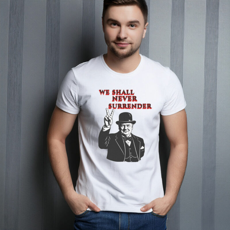 We Shall Never Surrender Patriotic UK T-Shirt