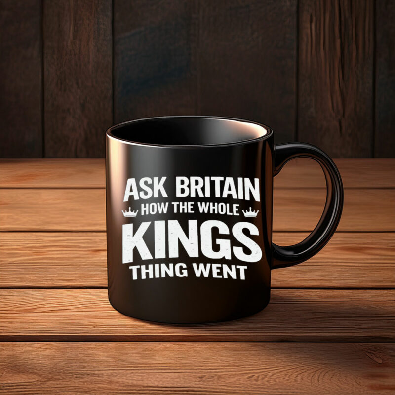 Ask Britain How the Whole Kings Thing Went Mug