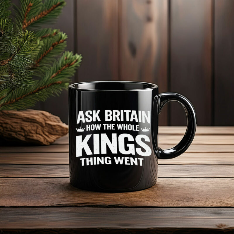 Ask Britain How the Whole Kings Thing Went Mug